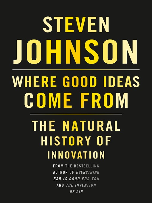 Title details for Where Good Ideas Come From by Steven Johnson - Wait list